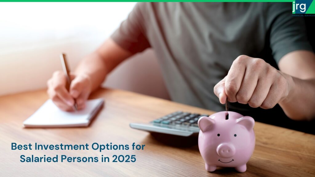 Best investment option for salaried person 2025